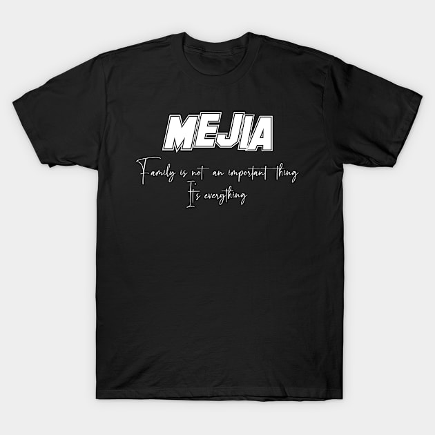 Mejia Second Name, Mejia Family Name, Mejia Middle Name T-Shirt by JohnstonParrishE8NYy